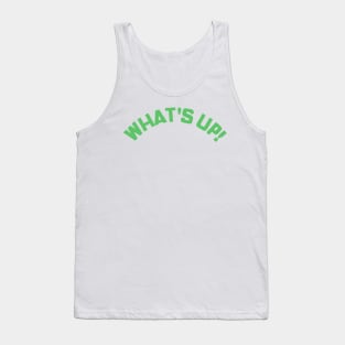 What's Up! Funny Meme Saying. Tank Top